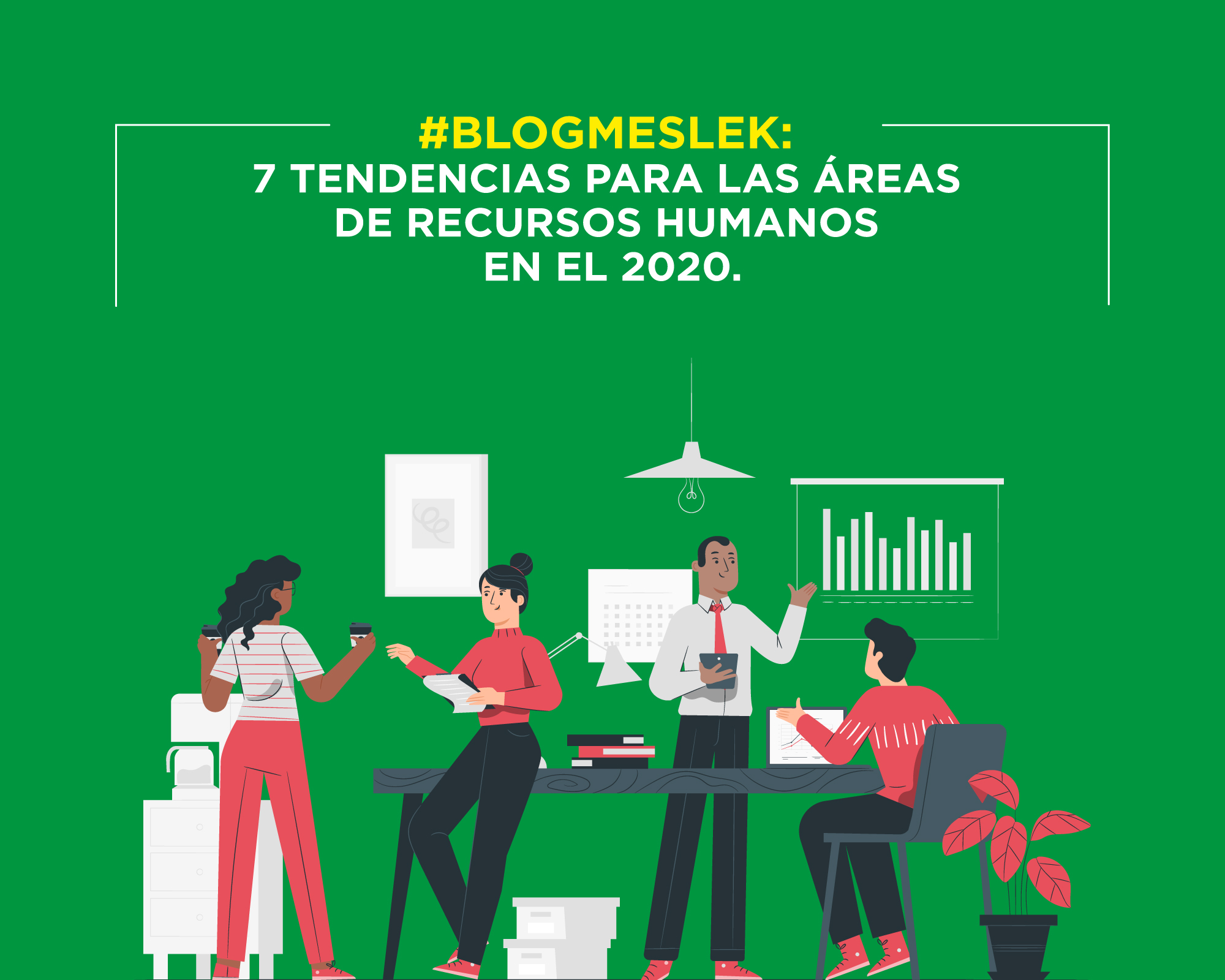 #BlogMeslek: 7 tendencias para las áreas de Recursos Humanos en el 2020