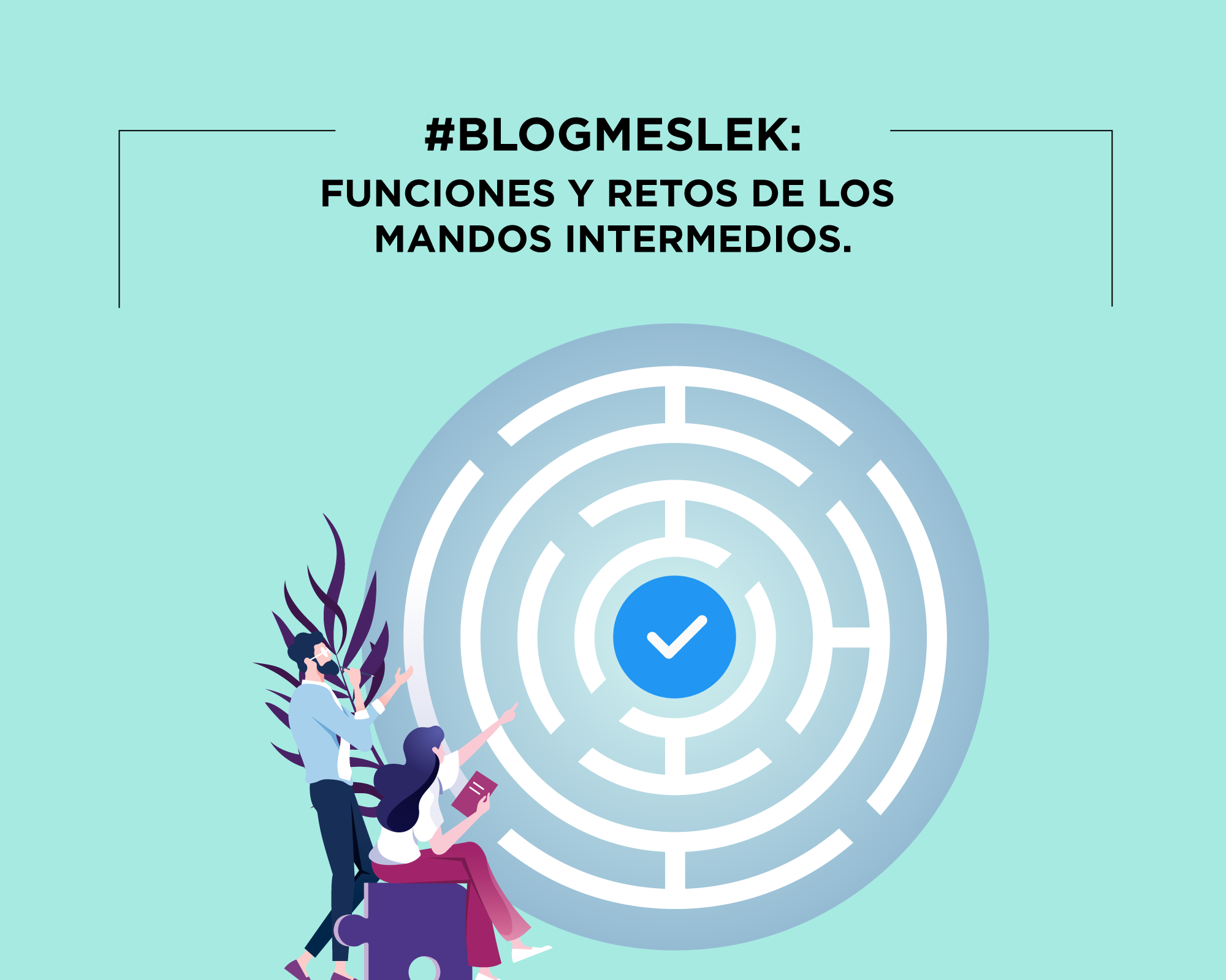 #BlogMeslek: Funciones y retos de los mandos intermedios.